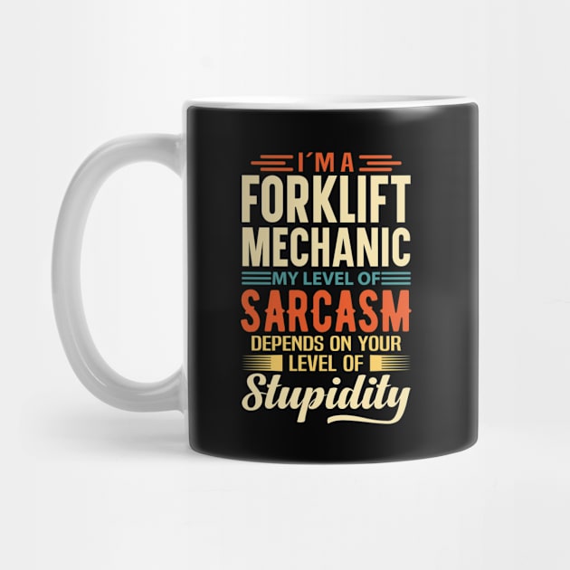 I'm A Forklift Mechanic by Stay Weird